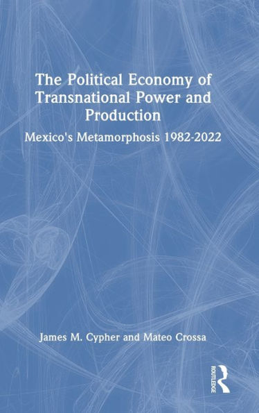 The Political Economy Of Transnational Power And Production