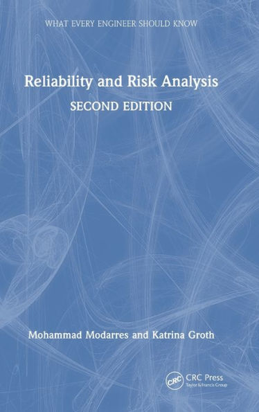 Reliability And Risk Analysis (What Every Engineer Should Know)