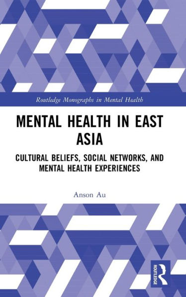 Mental Health In East Asia (Routledge Monographs In Mental Health)