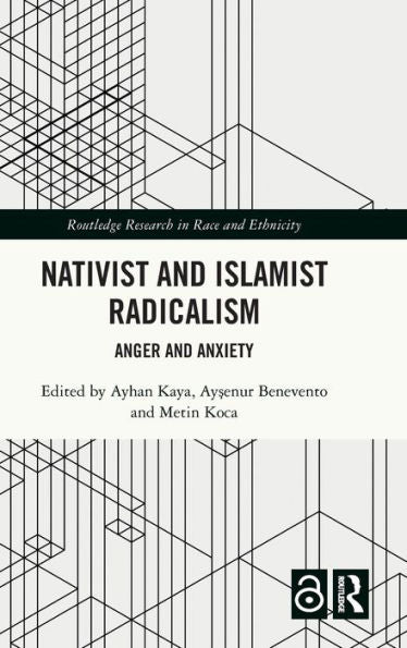 Nativist And Islamist Radicalism (Routledge Research In Race And Ethnicity)