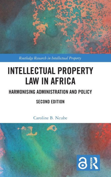 Intellectual Property Law In Africa (Routledge Research In Intellectual Property)