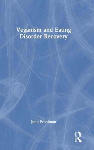Veganism And Eating Disorder Recovery - 9781032316246