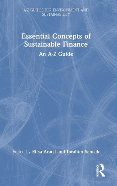Essential Concepts Of Sustainable Finance (A-Z Guides For Environment And Sustainability)