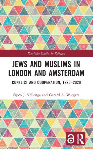 Jews And Muslims In London And Amsterdam (Routledge Studies In Religion)