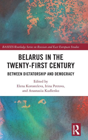Belarus In The Twenty-First Century (Basees/Routledge Series On Russian And East European Studies)