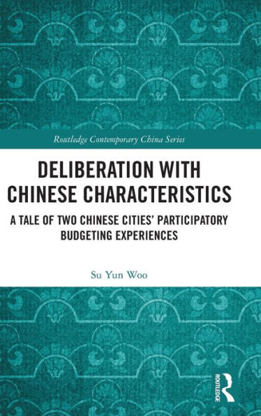 Deliberation With Chinese Characteristics (Routledge Contemporary China Series)