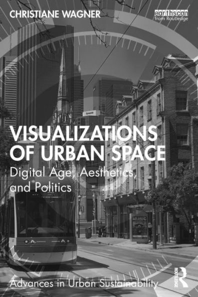 Visualizations Of Urban Space (Advances In Urban Sustainability)
