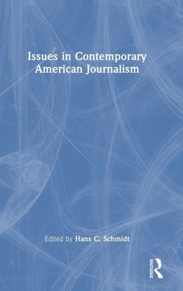 Issues In Contemporary American Journalism
