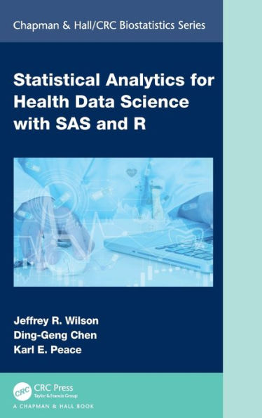 Statistical Analytics For Health Data Science With Sas And R (Chapman & Hall/Crc Biostatistics Series)