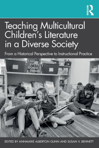 Teaching Multicultural Children’S Literature In A Diverse Society: From A Historical Perspective To Instructional Practice