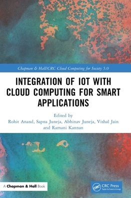 Integration Of Iot With Cloud Computing For Smart Applications (Chapman & Hall/Crc Cloud Computing For Society 5.0)