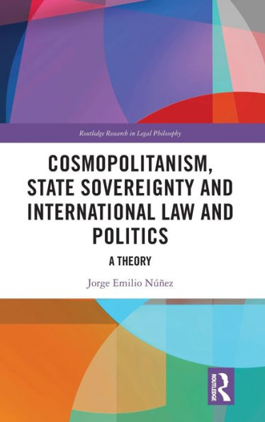 Cosmopolitismo, soberanía estatal y derecho y política internacionales (investigación de Routledge en filosofía jurídica)