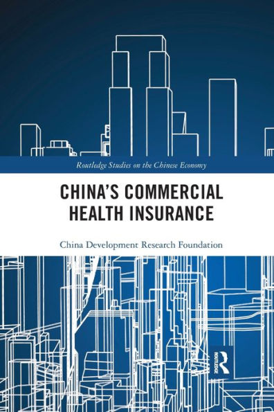 China's Commercial Health Insurance (Routledge Studies On The Chinese Economy)