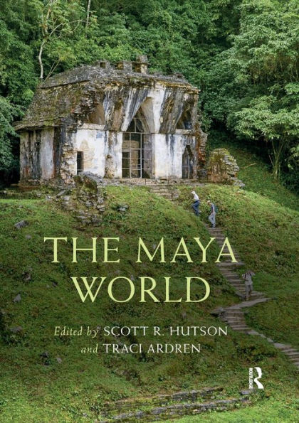 The Maya World (Routledge Worlds)