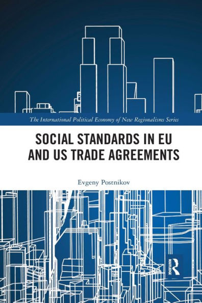 Social Standards In Eu And Us Trade Agreements (New Regionalisms Series)