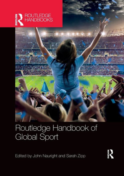 Routledge Handbook Of Global Sport (Routledge International Handbooks)