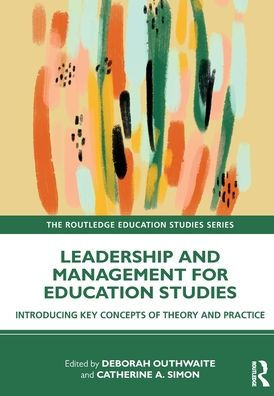 Leadership And Management For Education Studies (The Routledge Education Studies Series)