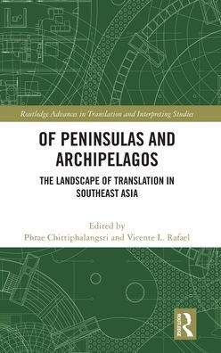 Of Peninsulas And Archipelagos (Routledge Advances In Translation And Interpreting Studies)