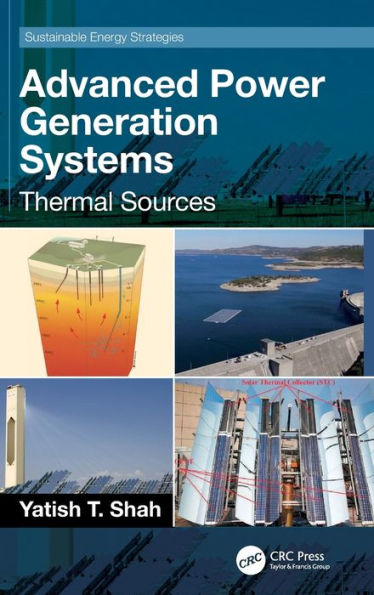 Advanced Power Generation Systems: Thermal Sources (Sustainable Energy Strategies)