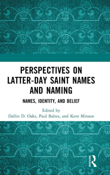 Perspectives On Latter-Day Saint Names And Naming