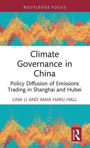 Climate Governance In China (Routledge Focus On Environment And Sustainability)
