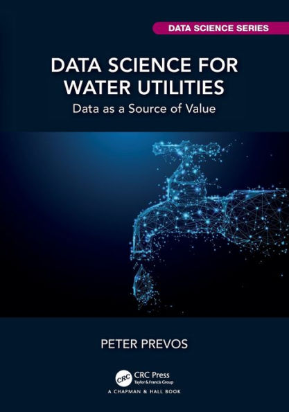 Ciencia de datos para empresas de servicios públicos de agua (Serie de ciencia de datos Chapman &amp; Hall/Crc)