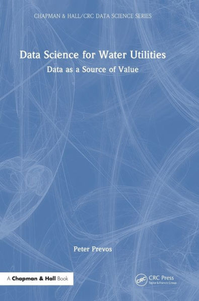 Ciencia de datos para empresas de servicios públicos de agua (Serie de ciencia de datos Chapman &amp; Hall/Crc)