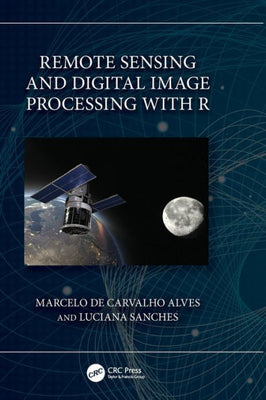 Remote Sensing And Digital Image Processing With R