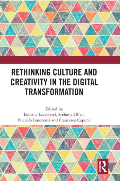 Rethinking Culture And Creativity In The Digital Transformation