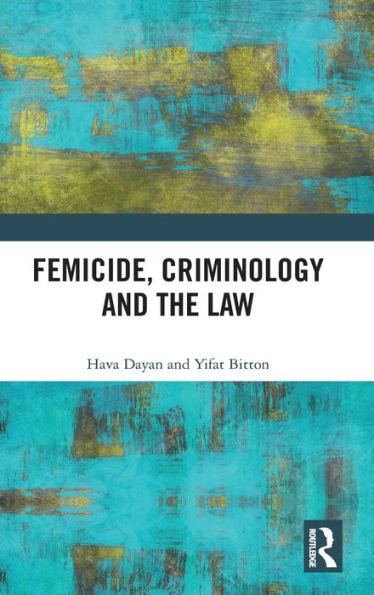 Femicide, Criminology And The Law