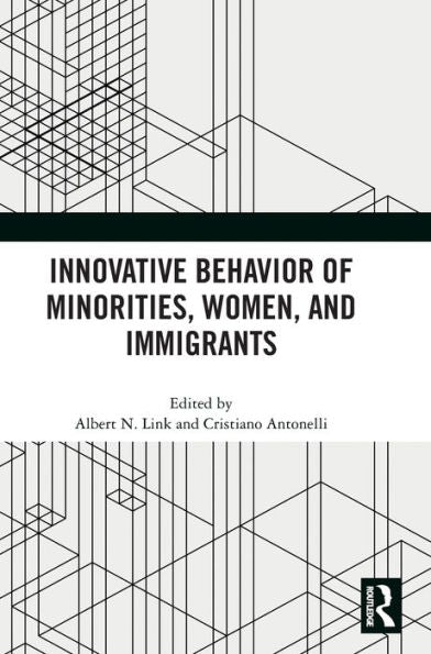 Innovative Behavior Of Minorities, Women, And Immigrants