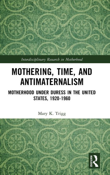 Maternidad, tiempo y antimaternalismo (investigación interdisciplinaria en maternidad)