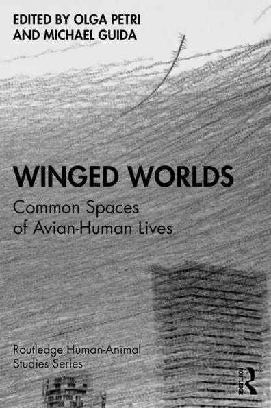 Mundos alados (Serie de estudios sobre humanos y animales de Routledge)