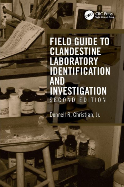 Field Guide To Clandestine Laboratory Identification And Investigation