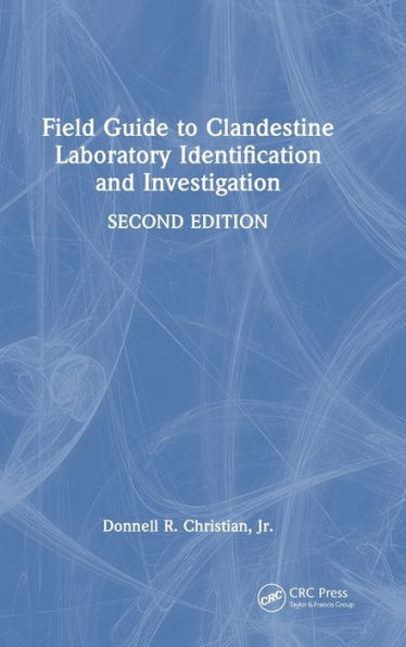 Field Guide To Clandestine Laboratory Identification And Investigation