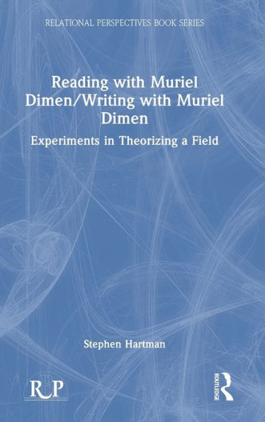 Reading With Muriel Dimen/Writing With Muriel Dimen (Relational Perspectives Book Series)
