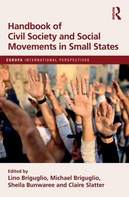 Handbook Of Civil Society And Social Movements In Small States (Europa International Perspectives)