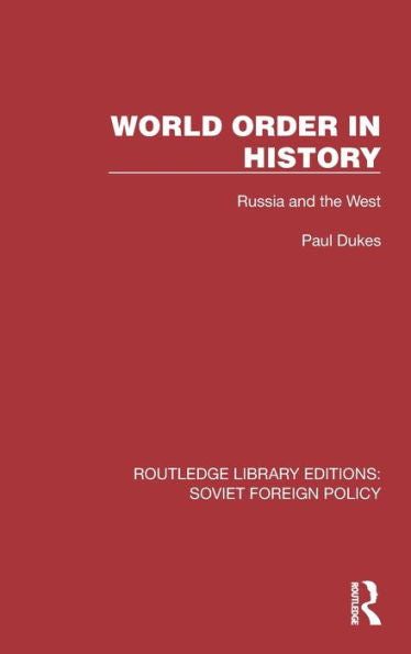 World Order In History (Routledge Library Editions: Soviet Foreign Policy)