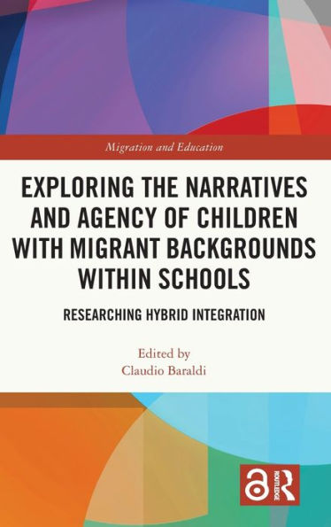 Exploring The Narratives And Agency Of Children With Migrant Backgrounds Within Schools (Migration And Education)