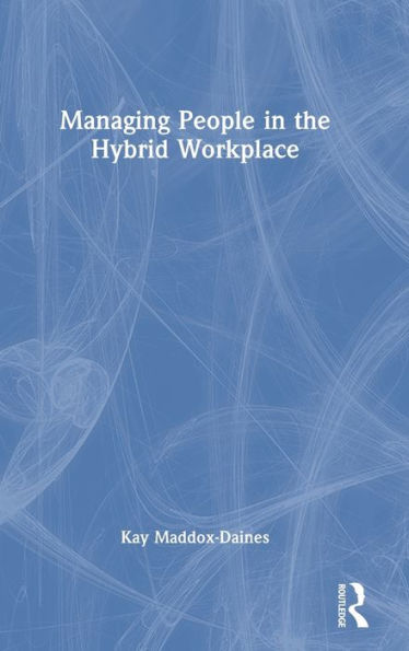 Managing People In The Hybrid Workplace