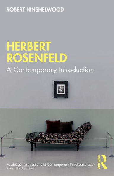 Herbert Rosenfeld (Routledge Introductions To Contemporary Psychoanalysis)