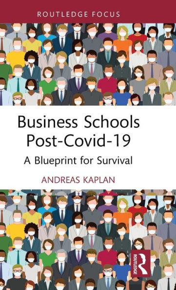 Business Schools Post-Covid-19 (Routledge Focus On Business And Management)