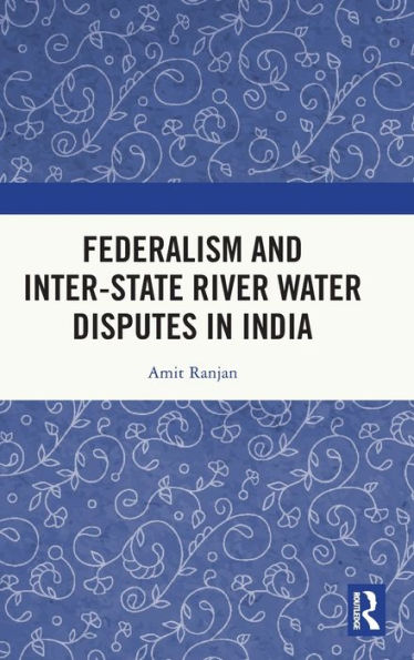 Federalism And Inter-State River Water Disputes In India
