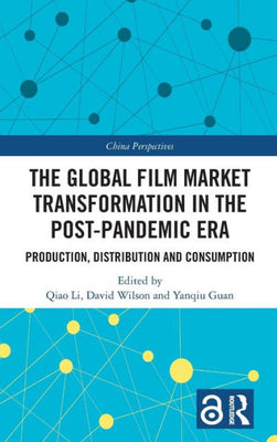 The Global Film Market Transformation In The Post-Pandemic Era (China Perspectives)