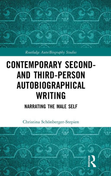 Contemporary Second- And Third-Person Autobiographical Writing (Routledge Auto/Biography Studies)