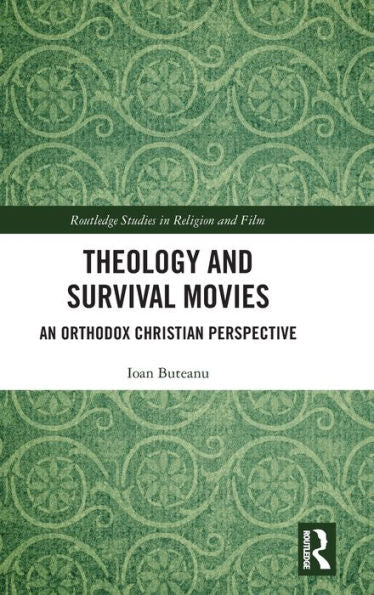 Theology And Survival Movies (Routledge Studies In Religion And Film)