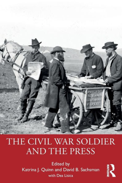 The Civil War Soldier And The Press