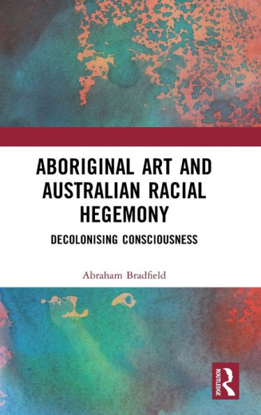 Arte aborigen y hegemonía racial australiana: descolonizando la conciencia