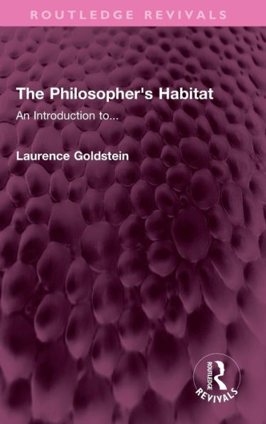 The Philosopher'S Habitat (Routledge Revivals)