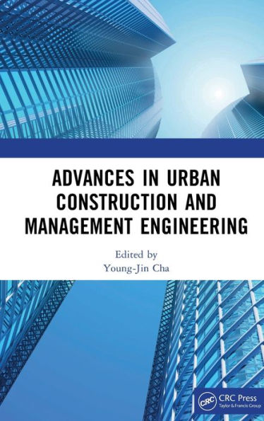 Advances In Urban Construction And Management Engineering: Proceedings Of The 3Rd International Conference On Urban Construction And Management ... 2022), Guangzhou, China, 22–24 July 2022